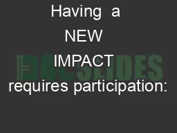 Having  a NEW  IMPACT  requires participation: