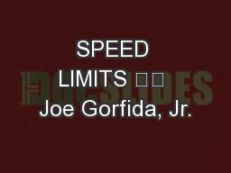 SPEED LIMITS 		 Joe Gorfida, Jr.