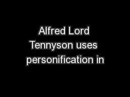 Alfred Lord Tennyson uses personification in