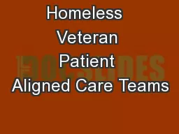 Homeless  Veteran Patient Aligned Care Teams