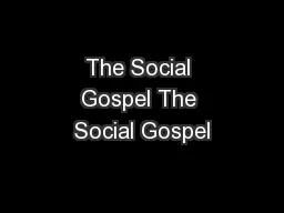 The Social Gospel The Social Gospel