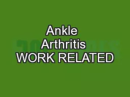 Ankle  Arthritis WORK RELATED