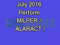 July 2016 Perform MILPER / ALARACT /
