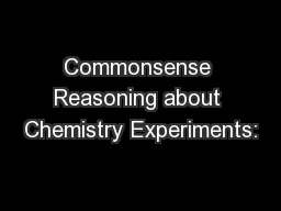 Commonsense Reasoning about Chemistry Experiments: