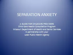 SEPARATION ANXIETY A GUIDE FOR CHILDCARE PROVIDERS
