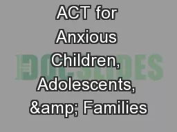 ACT for Anxious Children, Adolescents, & Families