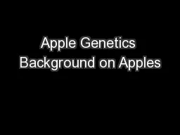 Apple Genetics Background on Apples