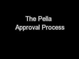 The Pella Approval Process