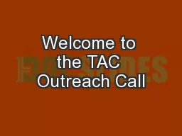 Welcome to the TAC Outreach Call