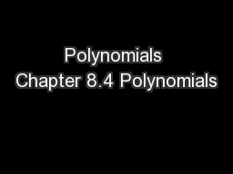 Polynomials Chapter 8.4 Polynomials