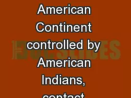 Period 1 1491-1607 On a North American Continent controlled by American Indians, contact among the
