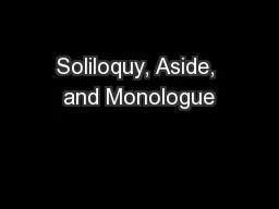 Soliloquy, Aside, and Monologue