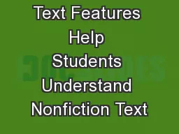 Text Features Text Features Help Students Understand Nonfiction Text