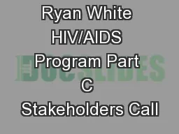 Ryan White HIV/AIDS Program Part C Stakeholders Call