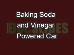 Baking Soda and Vinegar Powered Car