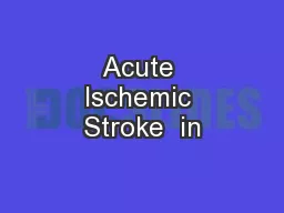 Acute Ischemic Stroke  in