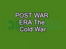 POST WAR ERA The Cold War