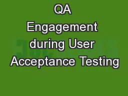 QA Engagement during User Acceptance Testing