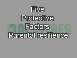 Five Protective Factors Parental resilience