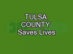 TULSA COUNTY Saves Lives