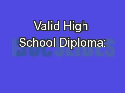 Valid High School Diploma: