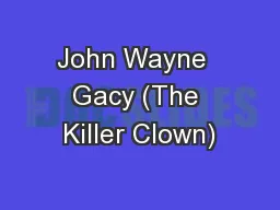 John Wayne  Gacy (The Killer Clown)