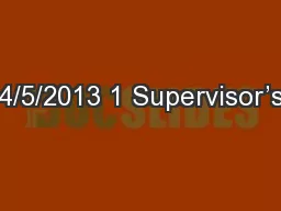 4/5/2013 1 Supervisor’s