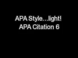 APA Style…light! APA Citation 6