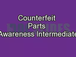 Counterfeit Parts Awareness Intermediate