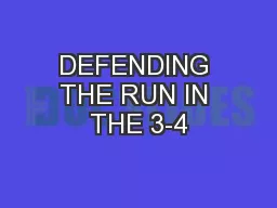 DEFENDING THE RUN IN THE 3-4