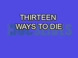 THIRTEEN WAYS TO DIE