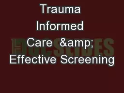 Trauma Informed Care  & Effective Screening