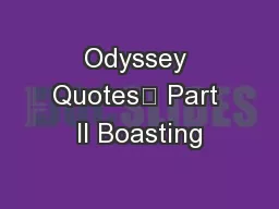 Odyssey Quotes	 Part II Boasting