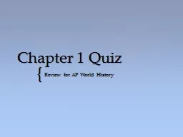 Chapter 1 Quiz Review for AP World History