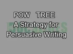 POW   TREE  A Strategy for Persuasive Writing
