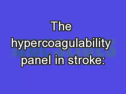 The hypercoagulability panel in stroke:
