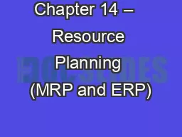 Chapter 14 –   Resource Planning (MRP and ERP)