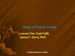 Study of Future Events Lesson Ten: Core Faith