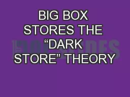 BIG BOX STORES THE “DARK STORE” THEORY