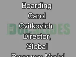 Easy On Boarding Carol Cvitkovich  Director, Global Resource Model