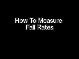 How To Measure Fall Rates