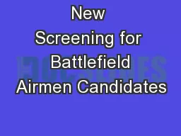 New Screening for  Battlefield Airmen Candidates