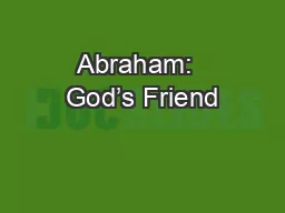 Abraham:  God’s Friend