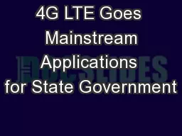 4G LTE Goes  Mainstream Applications for State Government