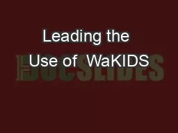 Leading the Use of  WaKIDS