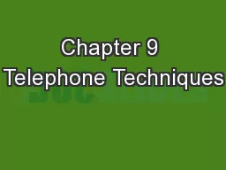 Chapter 9 Telephone Techniques