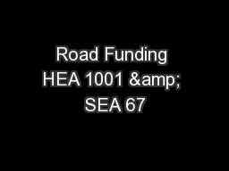 Road Funding HEA 1001 & SEA 67