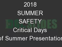 2018 SUMMER SAFETY Critical Days of Summer Presentation