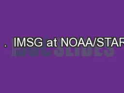 1 .  IMSG at NOAA/STAR;