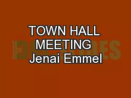 TOWN HALL MEETING Jenai Emmel